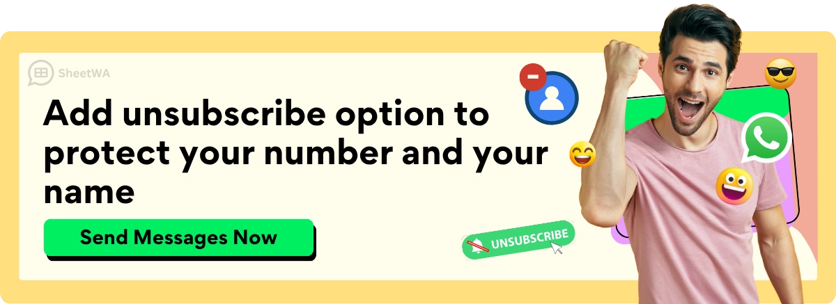 Add unsubscribe option to protect your number and your name by SheetWA