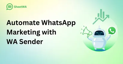 Automate WhatsApp Marketing with WA Sender by SheetWA