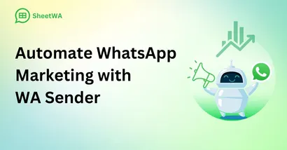 How to Use WA Sender to Automate Your WhatsApp Marketing