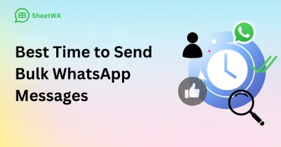 Best Time to Send Bulk WhatsApp Messages by SheetWA