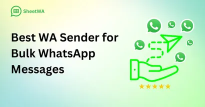 SheetWA - The Best WA Sender for Bulk Messages