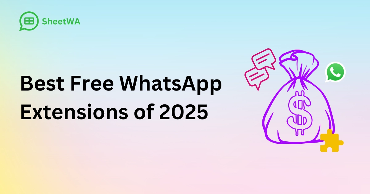 Best Free WhatsApp Extensions by SheetWA