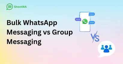 Bulk WhatsApp Messaging vs Group Messaging: What’s the Difference