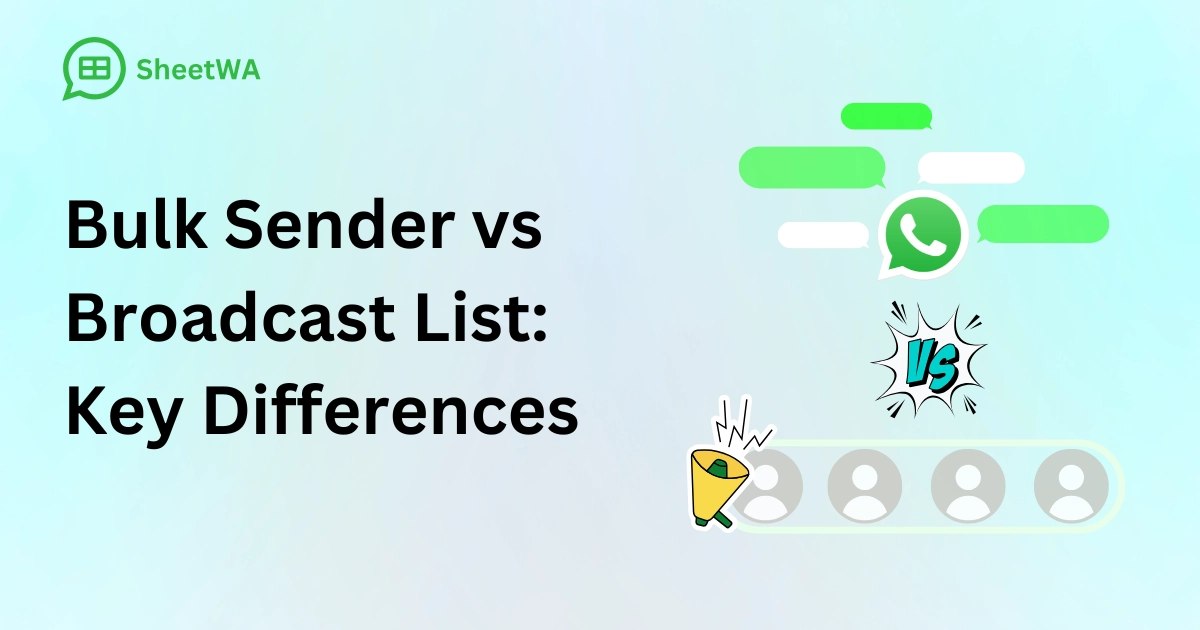 Bulk Sender vs Broadcast List_ Key Differences by SheetWA