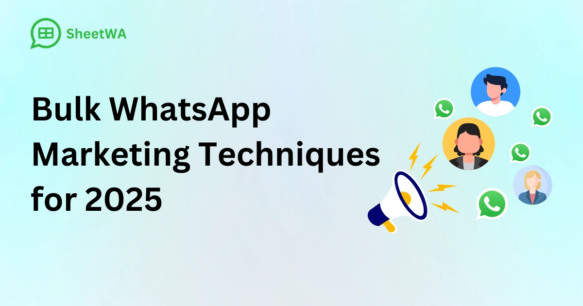 Bulk WhatsApp Marketing Techniques by SheetWA