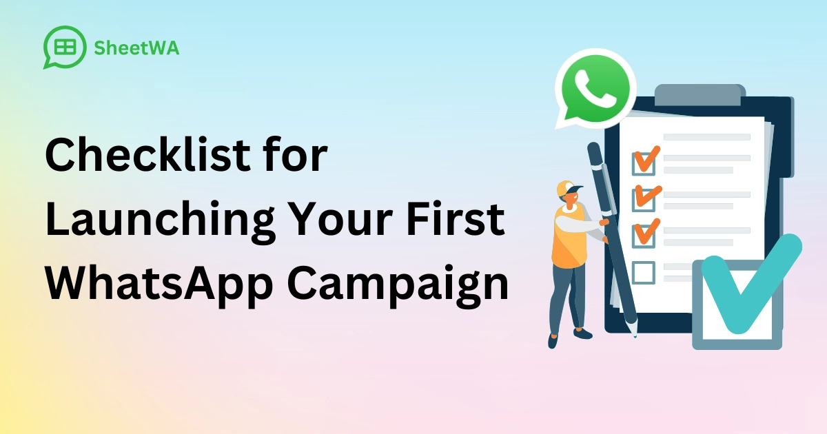 Checklist for Launching Your First WhatsApp Campaign by SheetWA