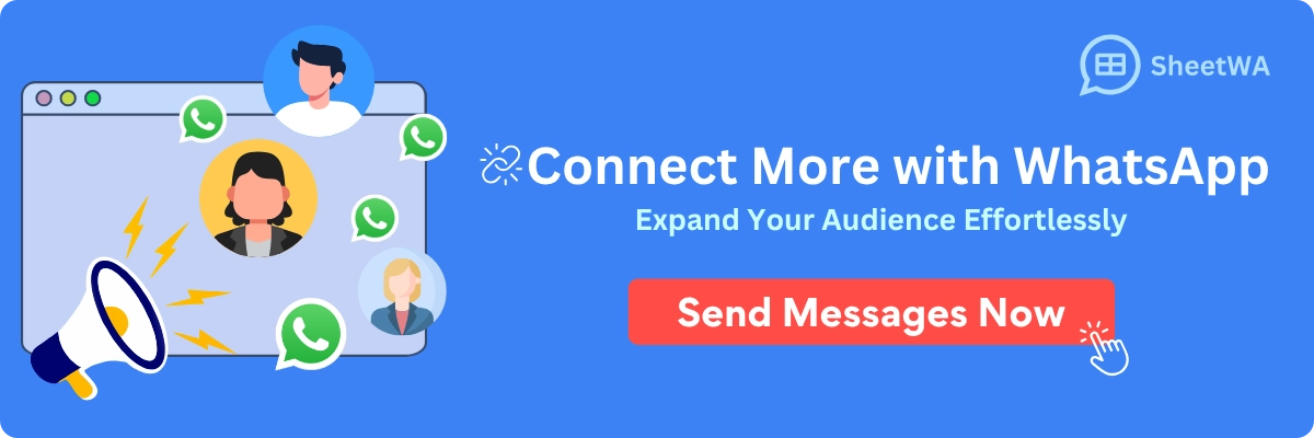 Connect More with WhatsApp use SheetWA