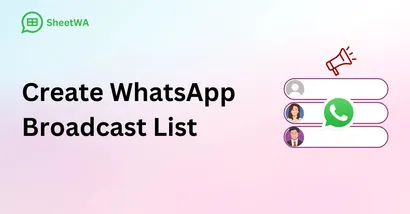 Create WhatsApp Broadcast List by SheetWA