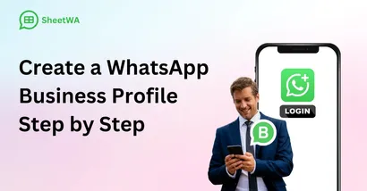 How to Create a WhatsApp Business Profile Step by Step
