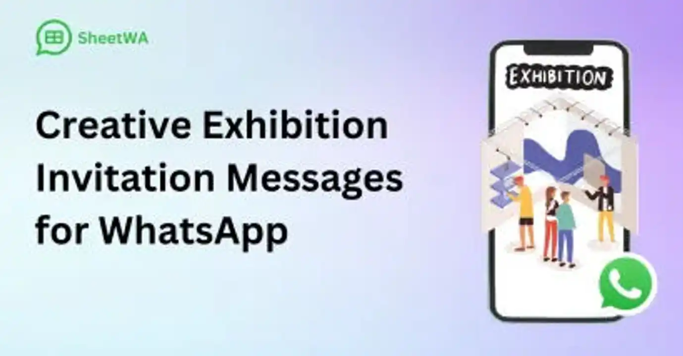 Creative Exhibition Invitation Messages for WhatsApp by SheetWA