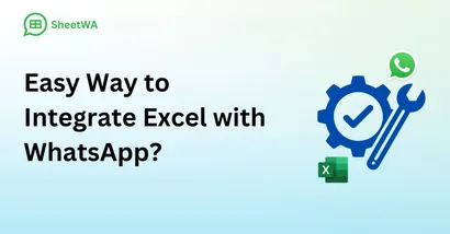 What is the Easiest Way to Integrate Excel with WatsApp?