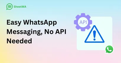Easy WhatsApp Messaging, No API Needed by SheetWA