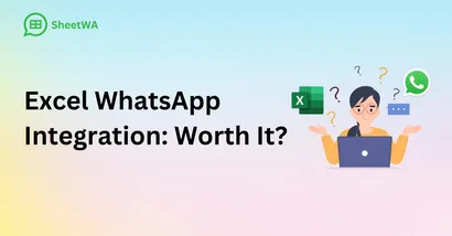 Excel Integration with WhatsApp: Is It Worth It?