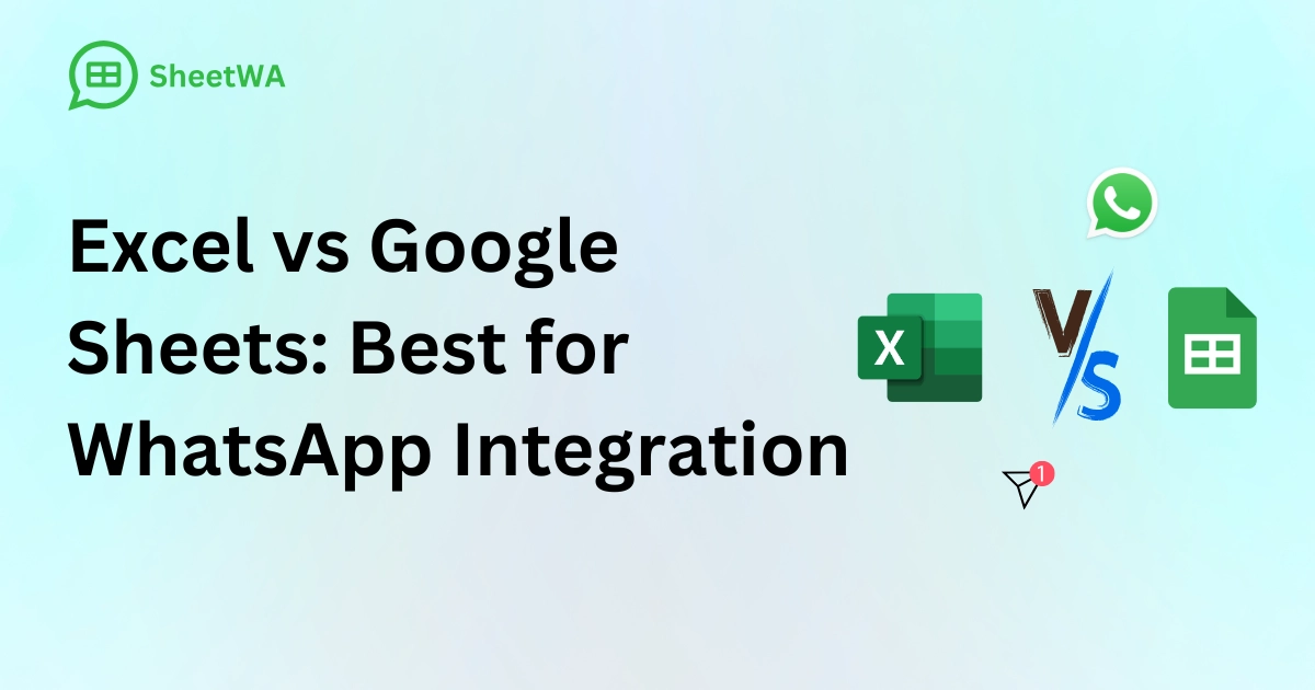 Excel vs Google Sheets_ Best for WhatsApp Integration by SheetWA