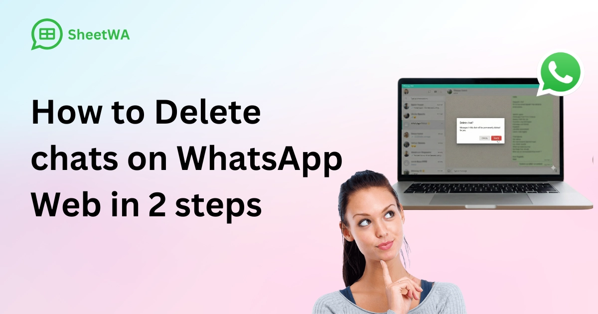 How to Delete chats on WhatsApp Web in 2 steps by SheetWA