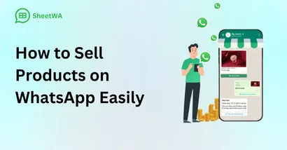 How to Sell Products on WhatsApp Easily in 2025