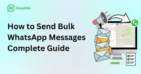 How to Send Bulk WhatsApp Messages by SheetWA