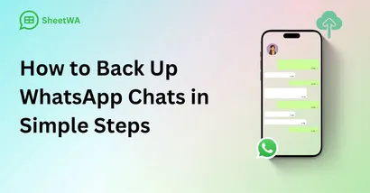 How to Back Up WhatsApp Chats in Simple Steps