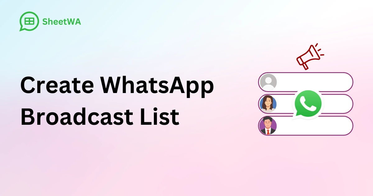 Create WhatsApp Broadcast List by SheetWA