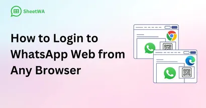 How to Login to WhatsApp Web from Any Browser in 2025