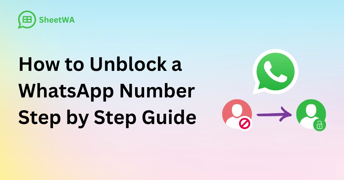 How to Unblock a WhatsApp Number Step by Step Guide by SheetWA