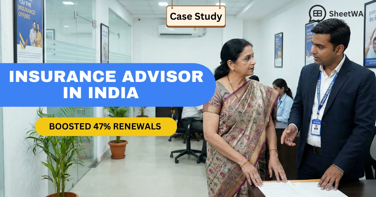Insurance Advisor in India Boosted Renewals on WhatsApp with SheetWA