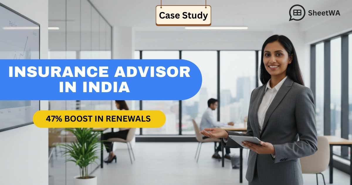 Insurance Advisor in India Boosted Renewals with SheetWA 