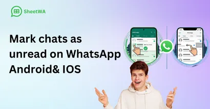 Mark chats as  unread on WhatsApp Android& IOS by SheetWA