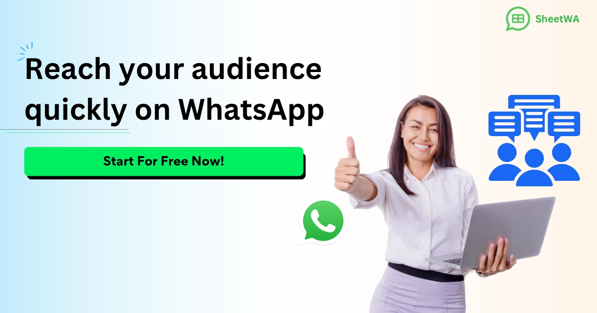 Reach your audience quickly on WhatsApp with SheetWA