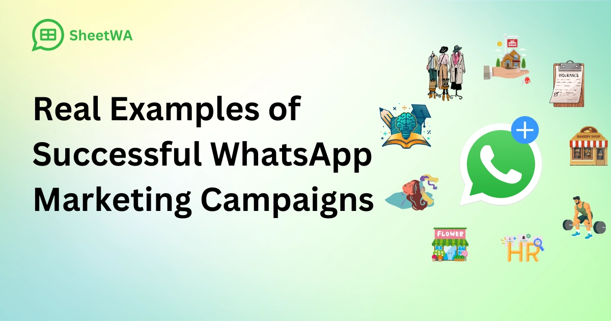 Real Examples of Successful WhatsApp Marketing Campaigns by SheetWA