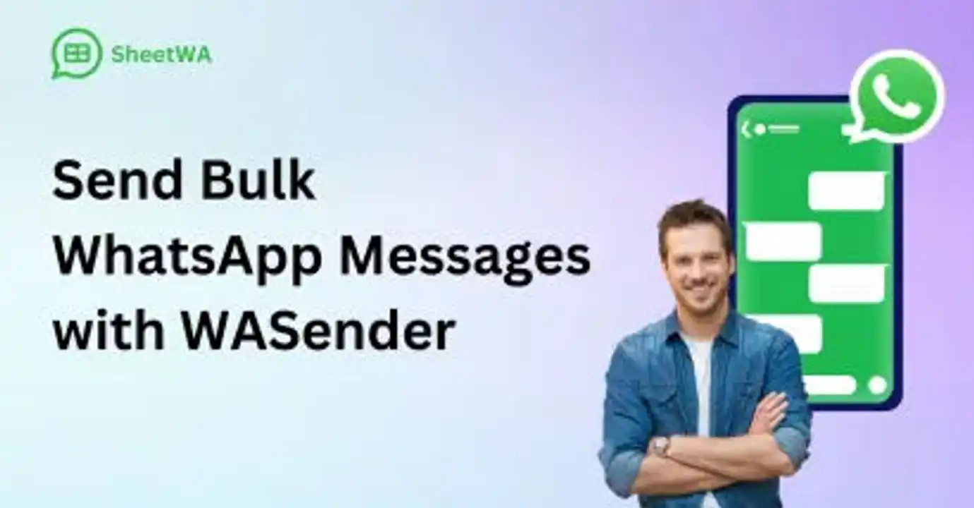 Send Bulk WhatsApp Messages with WASender by SheetWA