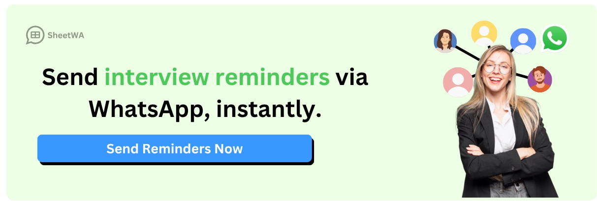 Send interview reminders via WhatsApp, instantly
