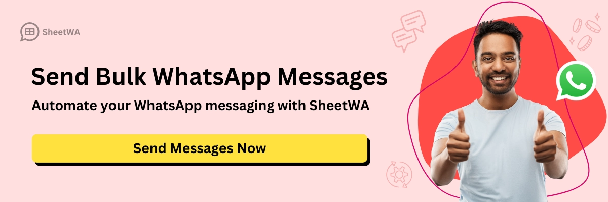 Send Bulk WhatsApp Messages | SheetWA