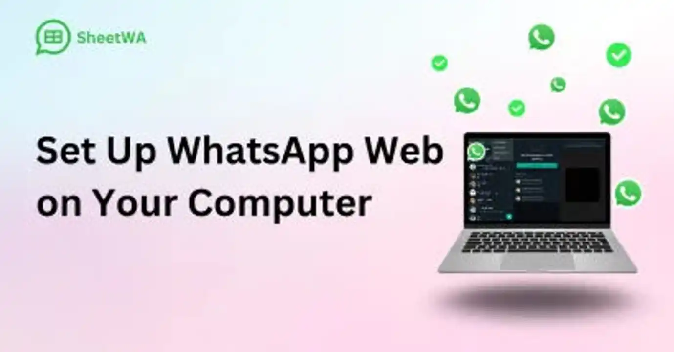 Set Up WhatsApp Web on Your Computer by SheetWA