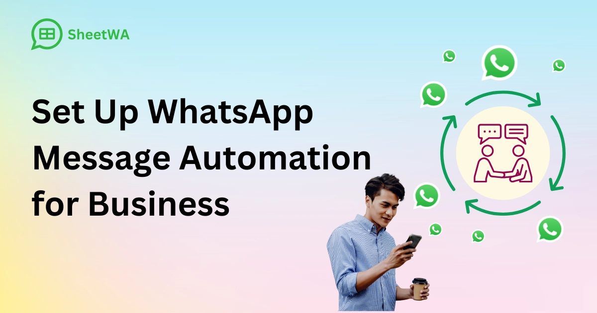 Set Up WhatsApp Message Automation for Business by SheetWA