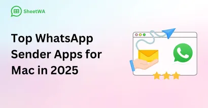 Best Whatsapp Sender Apps for Mac: 2025 Edition