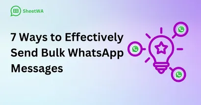 Effective Ways to Send Bulk WhatsApp Messages for Marketers