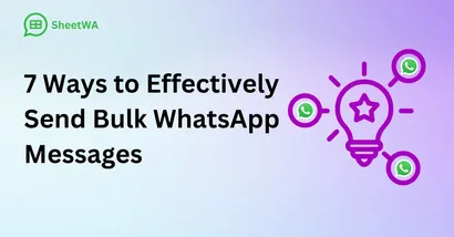 Effective Ways to Send Bulk WhatsApp Messages for Marketers