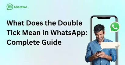 What Does the Double Tick Mean in WhatsApp: Complete Guide