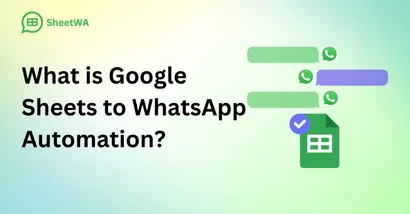 What is Google Sheets to WhatsApp Automation?