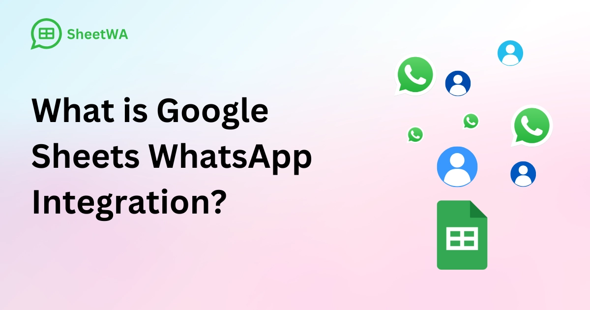 What is Google Sheets WhatsApp Integration by SheetWA