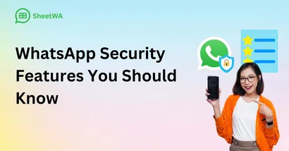 WhatsApp Security Features You Should Know by SheetWA