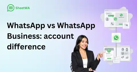 WhatsApp vs WhatsApp Business Complete account difference by SheetWA
