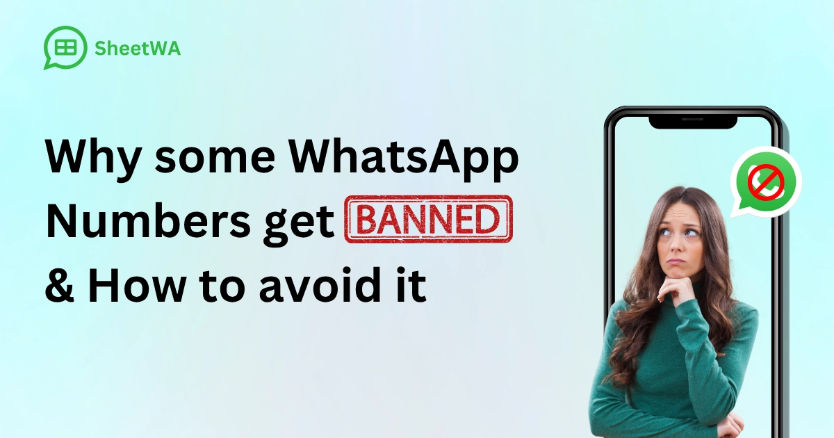 Why some WhatsApp Numbers get Banned & How to avoid it by SheetWA