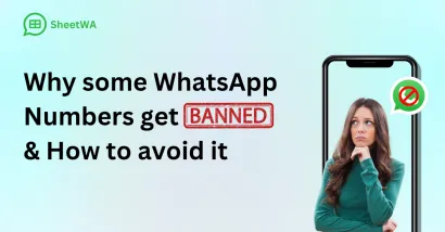 Why some WhatsApp Numbers get Banned & How to avoid it by SheetWA